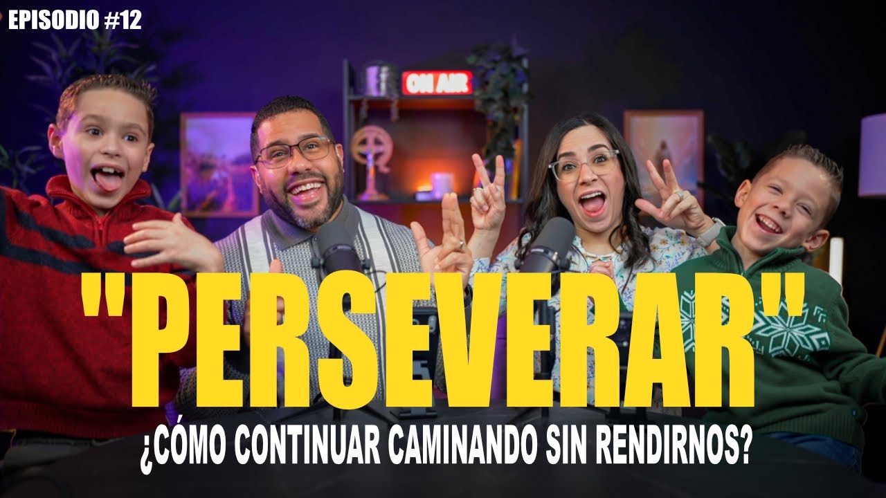 COMO PERSEVERAR SIN RENDIRNOS 12| SABIAMENTE Podcast- Nelly & Carlos