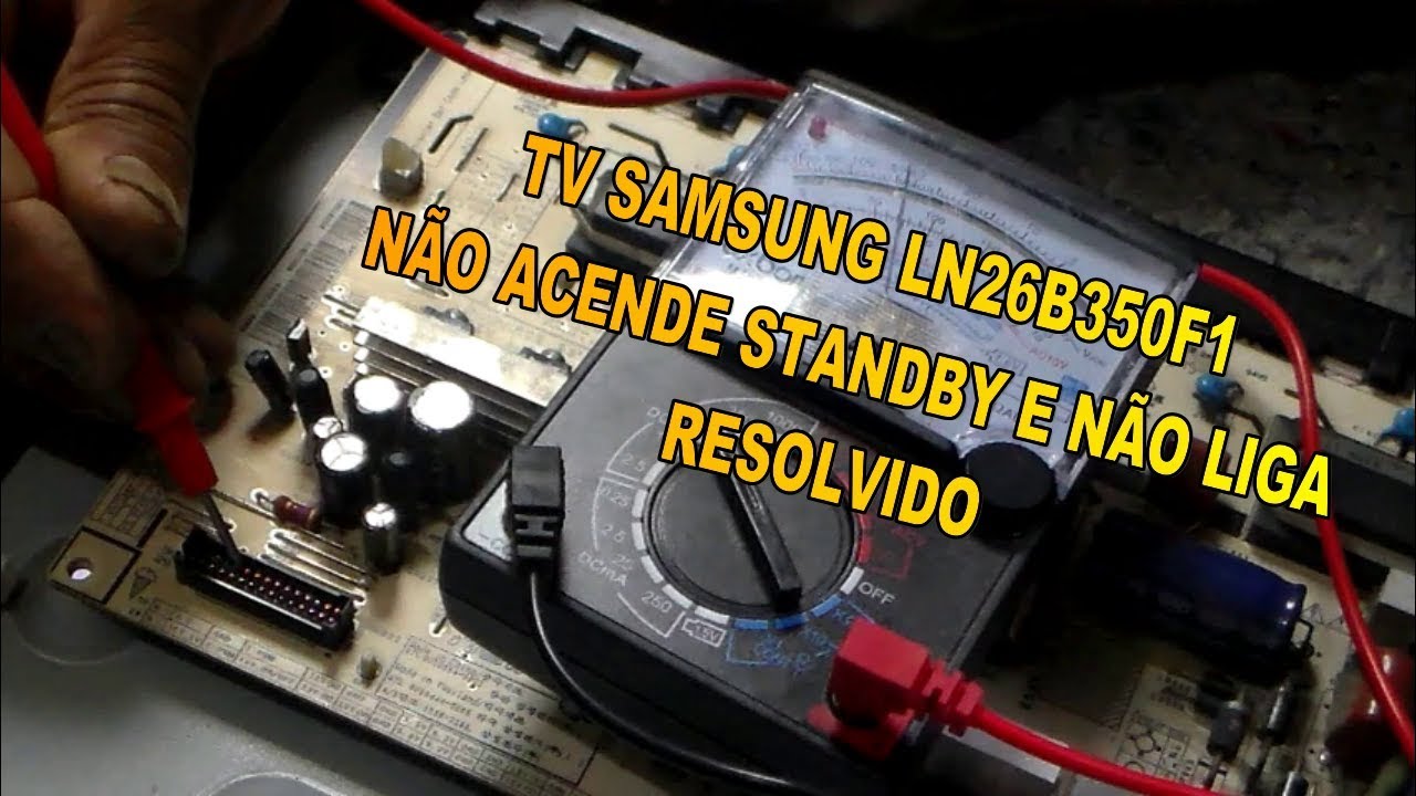 TV Samsung LN26B350F1 não liga nem acende o standby resolvido Americo Brazil informa