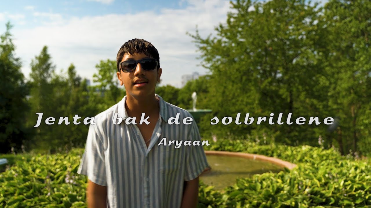Aryaan - Jenta bak de solbrillene - official music video