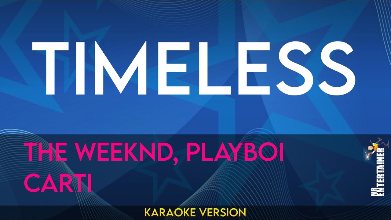 Timeless - The Weeknd, Playboi Carti (KARAOKE)