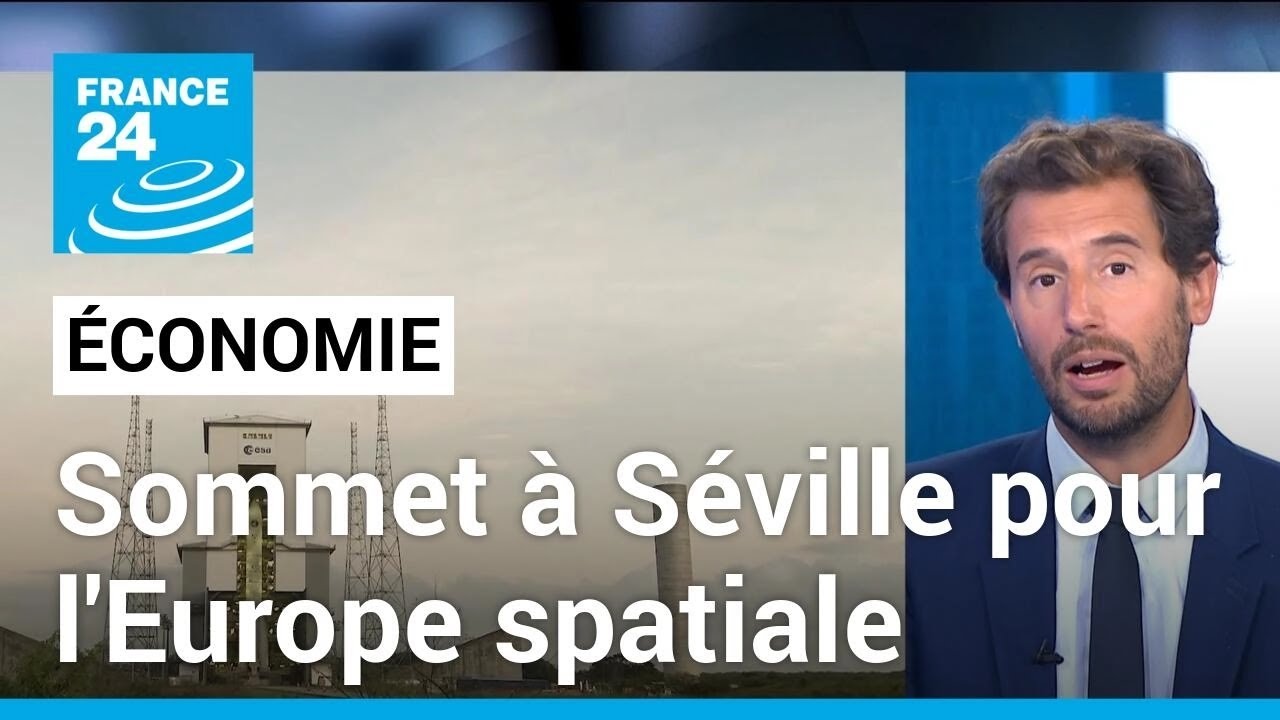 Économie : sommet à haut risque à Séville pour l'Europe spatiale • FRANCE 24