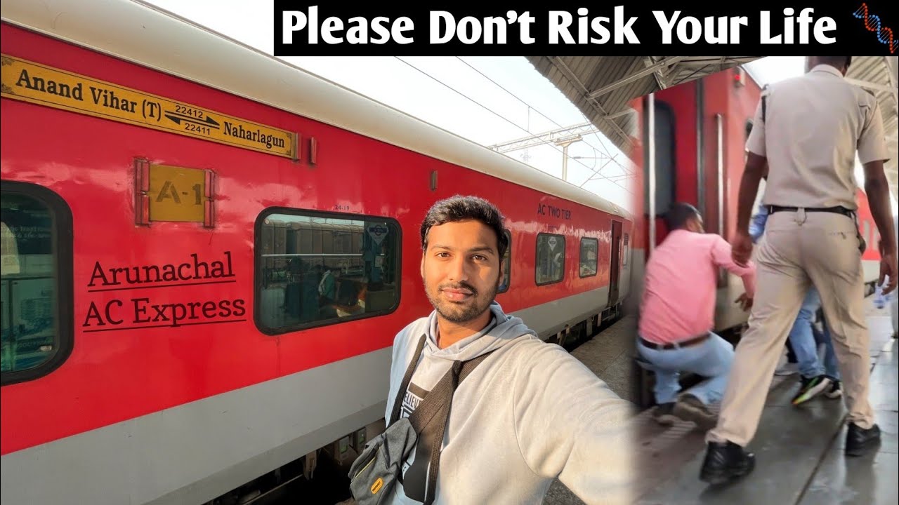 Arunachal AC Express Delhi to Naharlagun •Don't Risk your Life•🙏