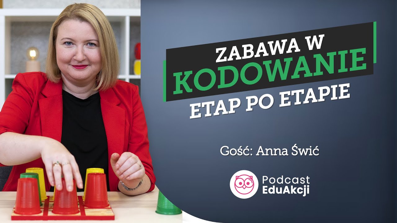 O etapach nauki kodowania w przedszkolu | Anna Świć - ekspertka EduAkcji | Podcast #25