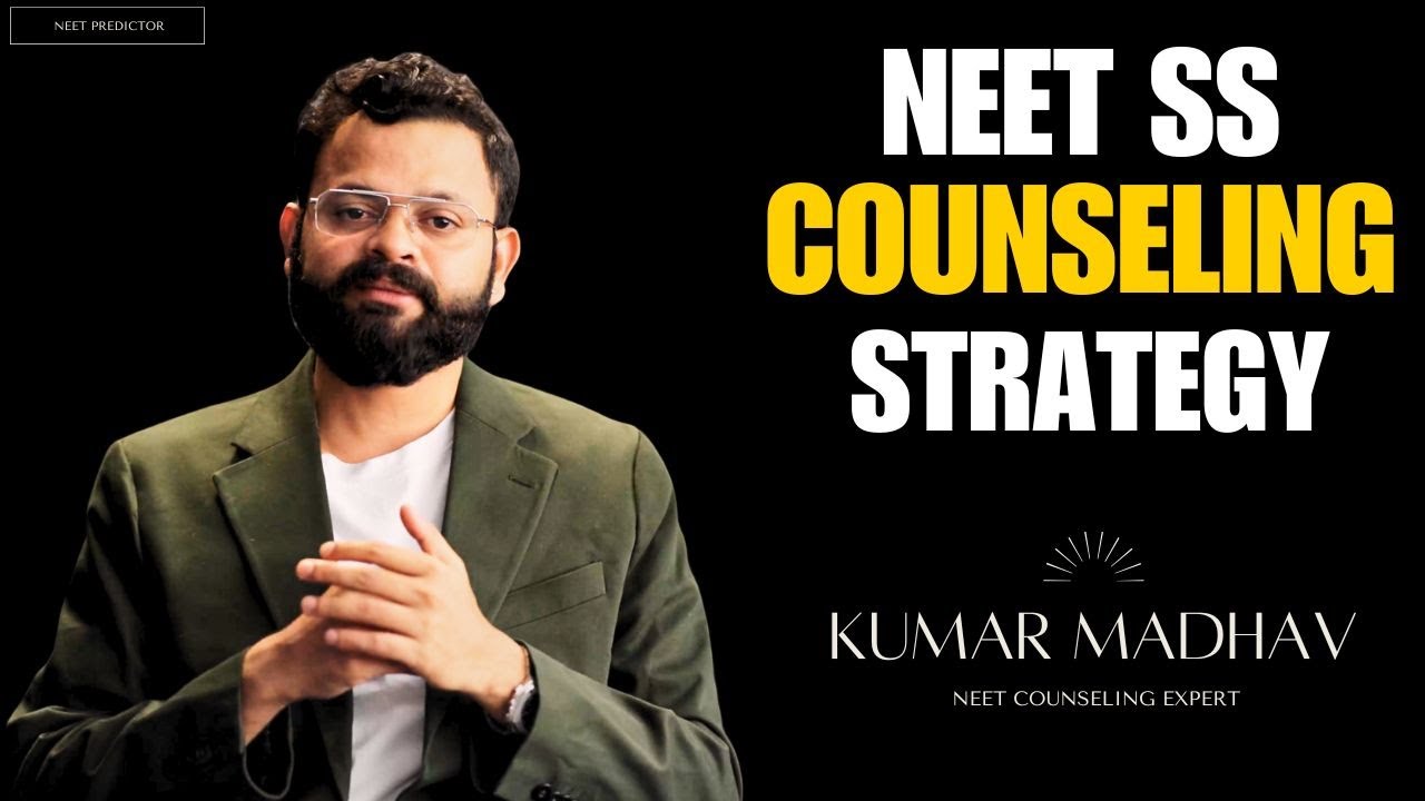 Watch Before Attending NEET SS Counseling II NEET PREDICTOR Counseling Guidance