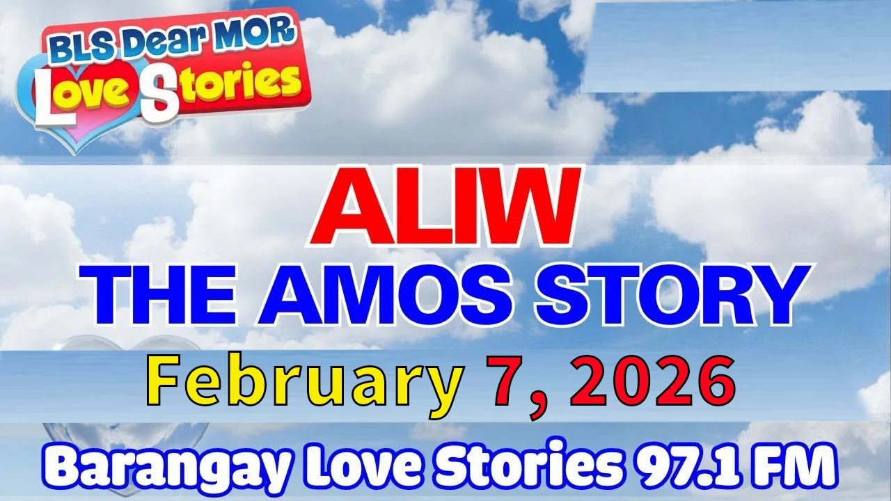 ALIW – AMOS _ Barangay Love Stories _ Papa Dudut Stories _ February 7,2026