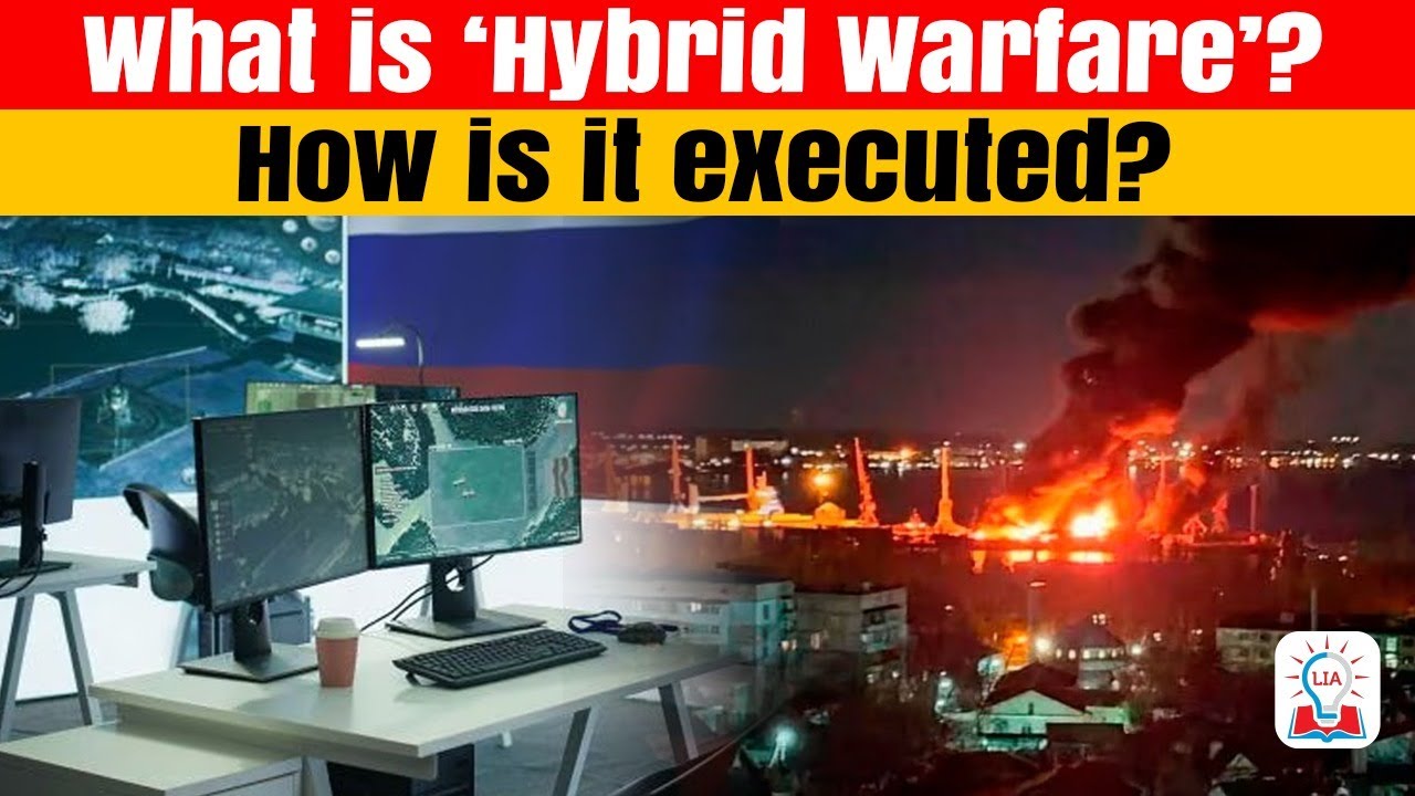 What is Hybrid Warfare? | Russia-Ukraine War Explained | Cyberattacks & Beyond | Legacy IAS
