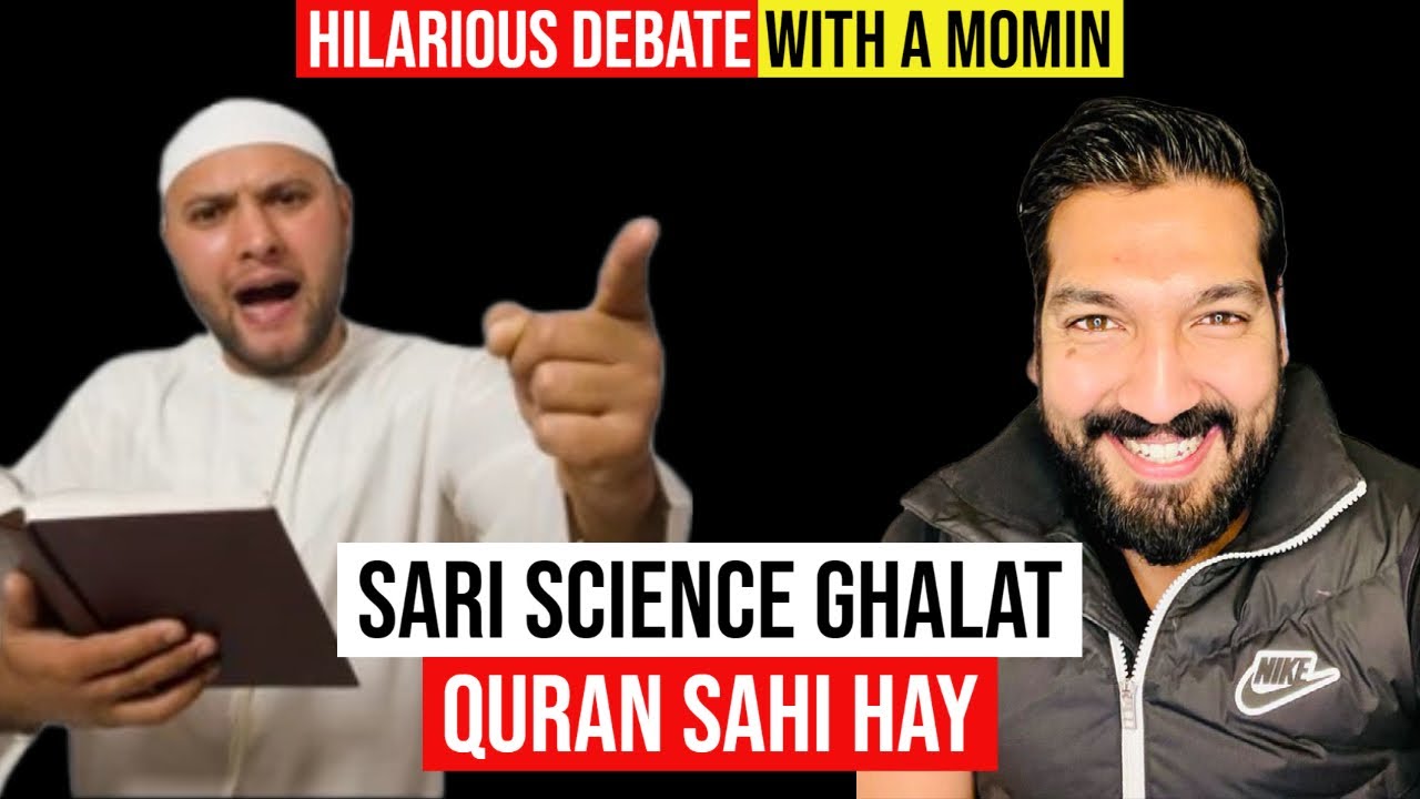 Debate with a Momin - Big Bang Sahi Nahi Allah Sahi Hay