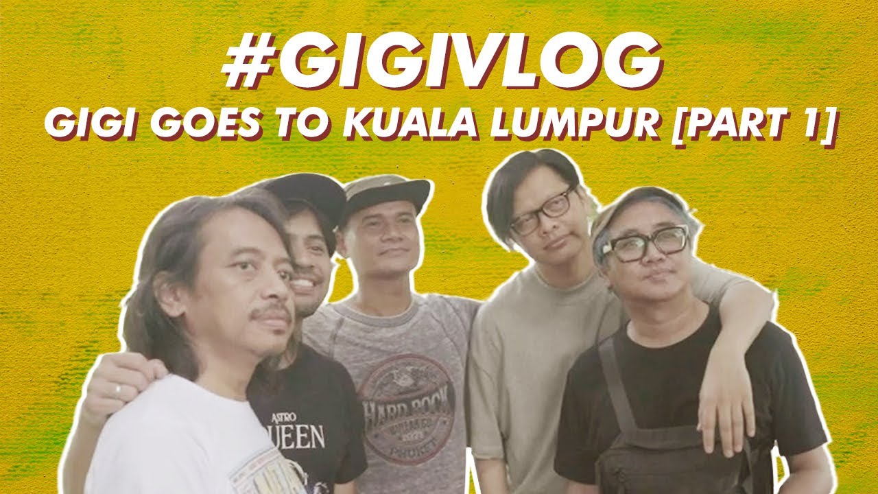 #GIGIVLOG - GIGI Goes To Kuala Lumpur [Part 1]