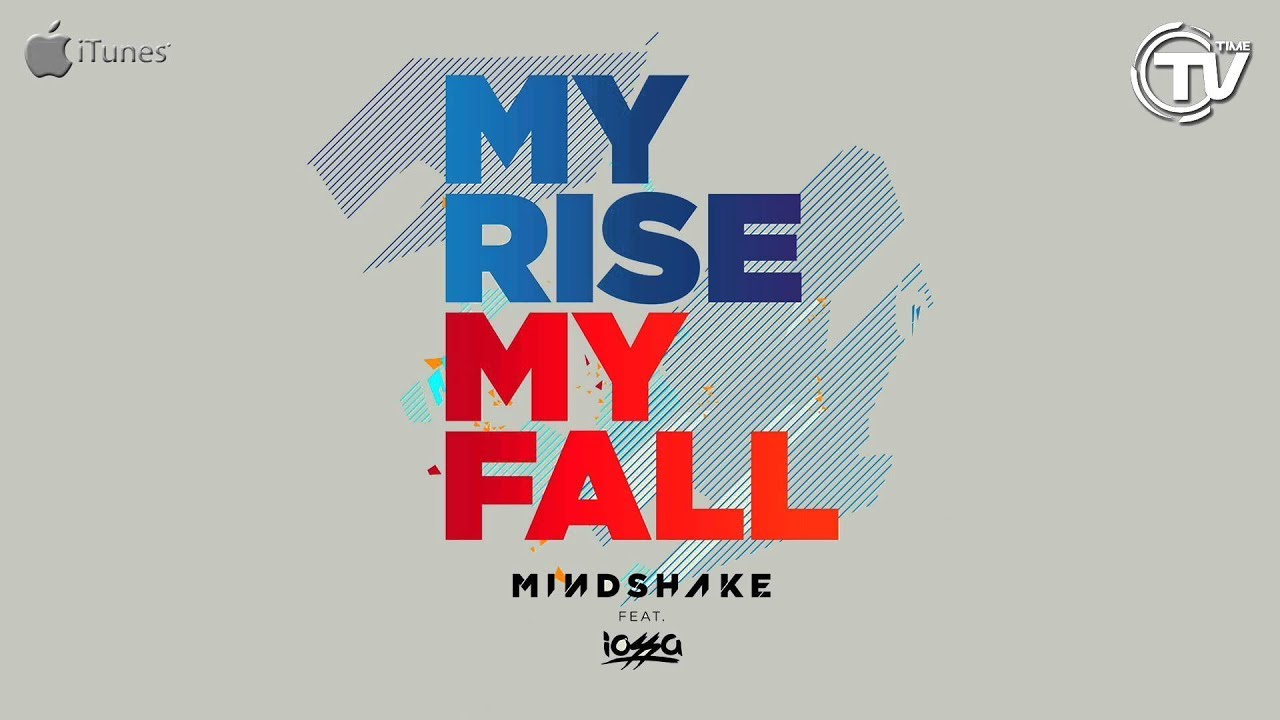 Mindshake Feat. Iossa - My Rise My Fall [Official Preview] - Time Records