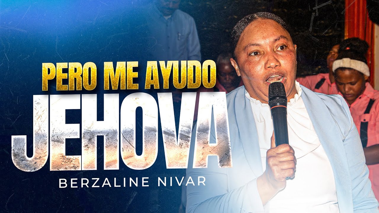 BERZALINE NIVAR _ LA RAZÓN POR LA CUAL AÚN ESTAS DE PIES/PERO ME AYUDO JEHOVÁ 2025 PREDICA DE FUEGO
