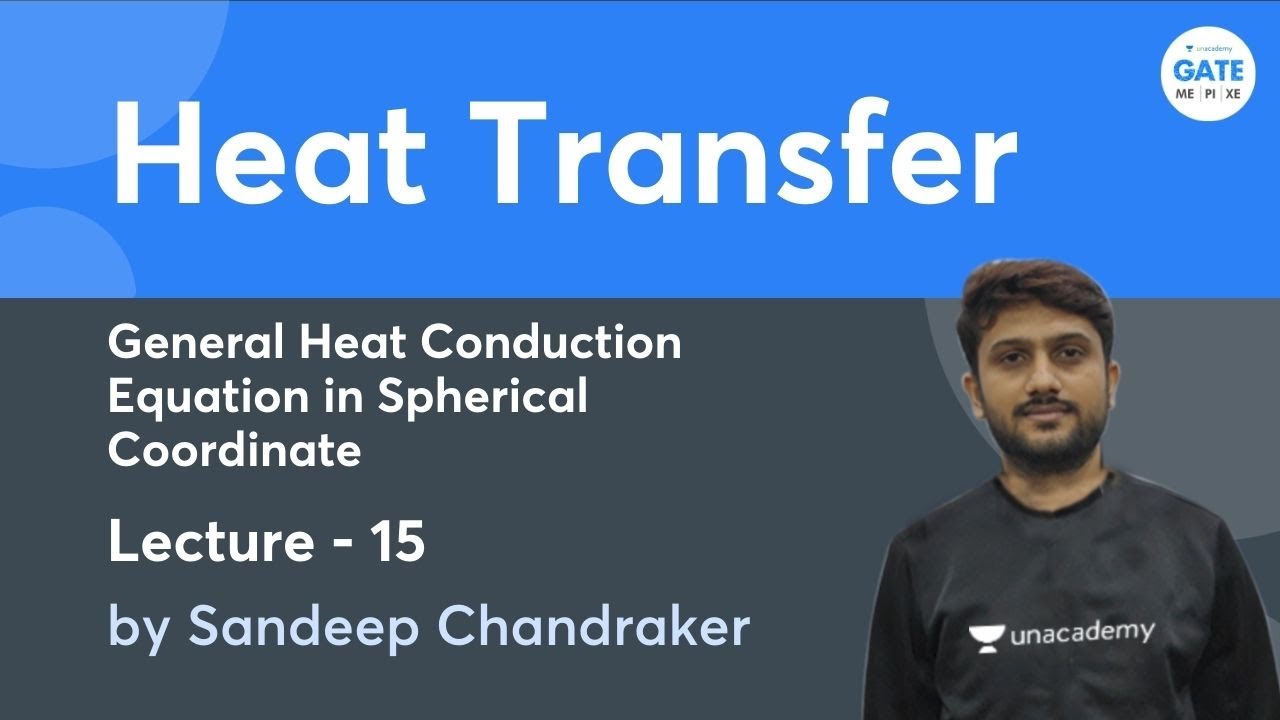 General Heat Conduction Equation in Spherical Coordinate  | Heat Transfer 2.0 | L 15 | GATE 2022