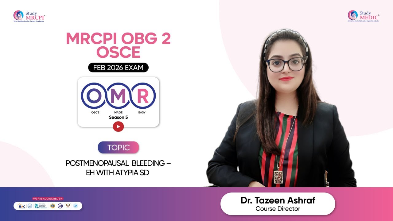 MRCPI OBG 2 OSCE | OMR Series Season 5 | Postmenopausal Bleeding–EH with Atypia SD| Dr Tazeen Ashraf