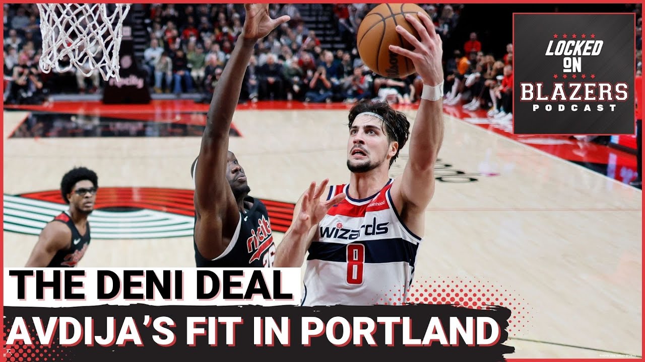 Why the Trail Blazers Traded for Deni Avdija | Talking Fit & Scouting Report with @LockedOnWizards