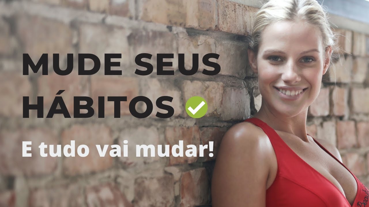 11 Hábitos Saudáveis Que Vão Mudar a Sua Vida