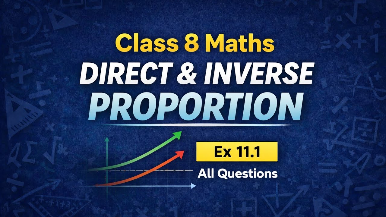 Class 8 Maths Chapter 11 | Direct & Inverse Proportion | Ex 11.1 All Questions | NCERT
