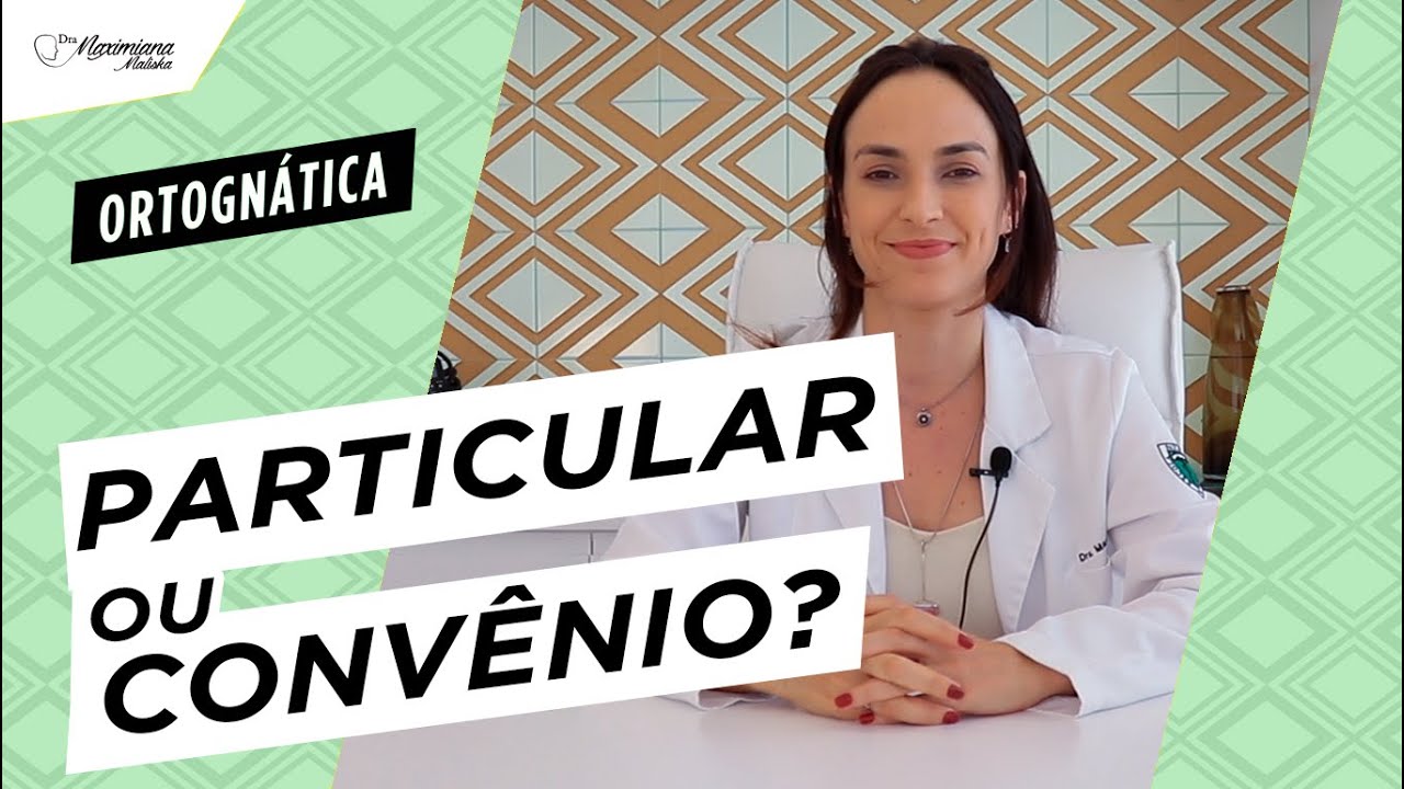 Cirurgia ORTOGNÁTICA - Qual é o melhor - Particular ou convênio