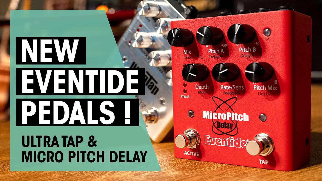 New Eventide Pedals | Micro Pitch Delay & Ultra Tap | Thomann