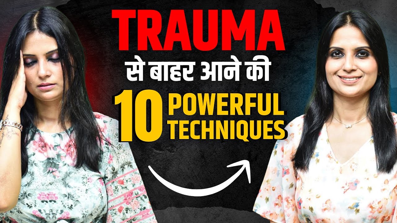 Trauma Healing Techniques l Past Trauma Healing Hindi l Trauma Healing Therapy l Dr Kashika Jain