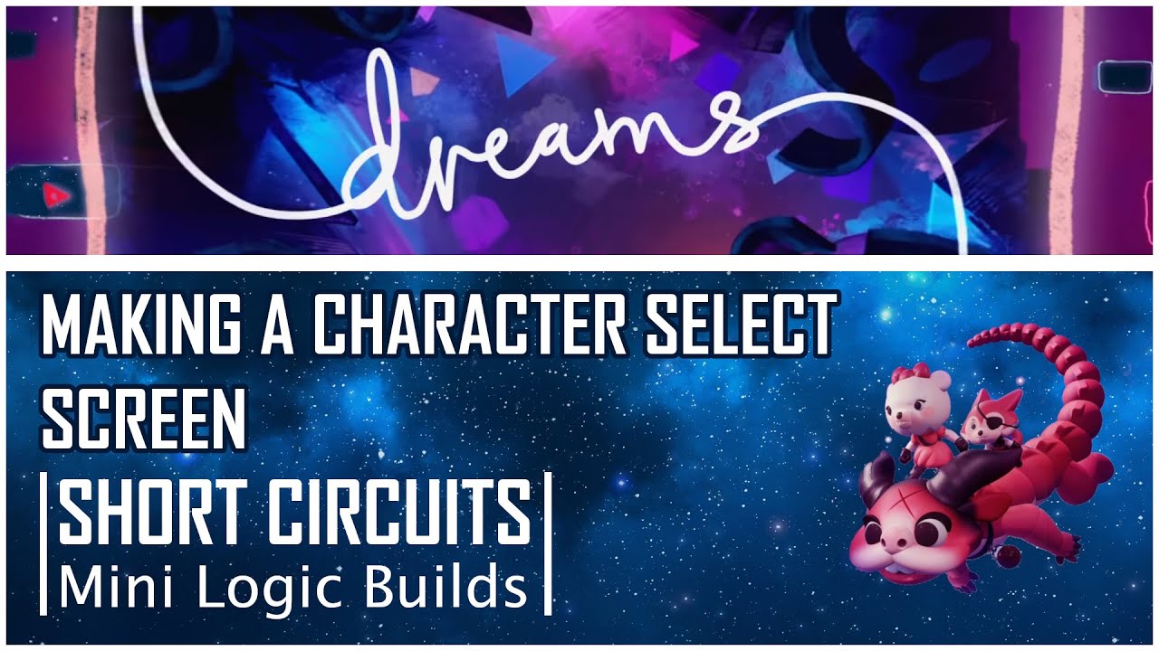 MAKING A CHARACTER SELECT SCREEN - Short Circuits - Dreams PS4