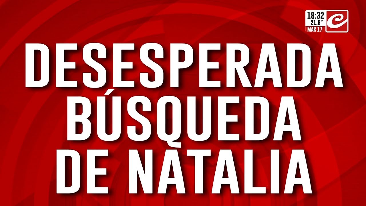 Desesperada búsqueda de Natalia: salió de la escuela y nunca llegó a casa