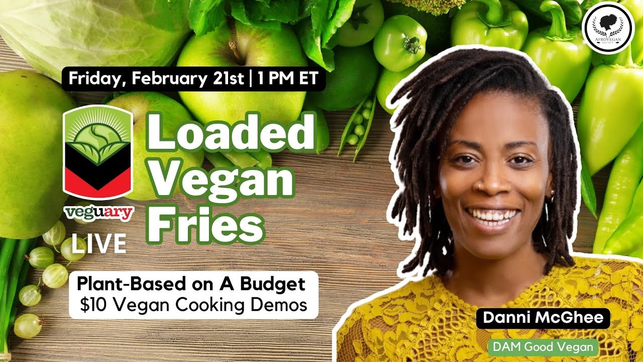 Making Loaded Vegan Fries for $10| Veguary Live Cooking Demo Series | @afrovegansociety