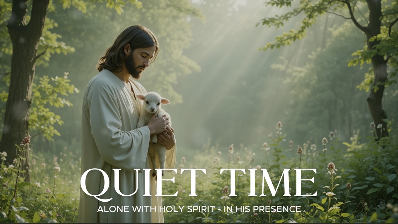 QUIET TIME - Soaking Instrumental Worship Music - Prayer and Devotional - Time Wit God