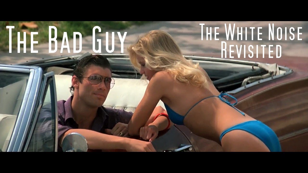 The Bad Guy - SCARFACE - The White Noise Revisited
