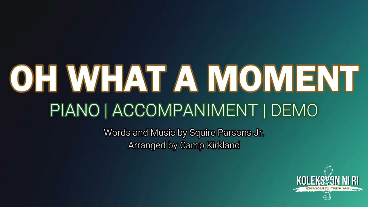 Oh What A Moment | Piano | Accompaniment | Lyrics
