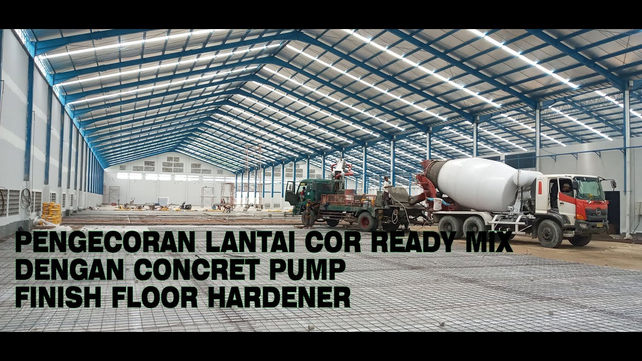 PENGECORAN LANTAI COR READY MIX DENGAN CONCRET PUMP FINISH FLOOR HARDENER