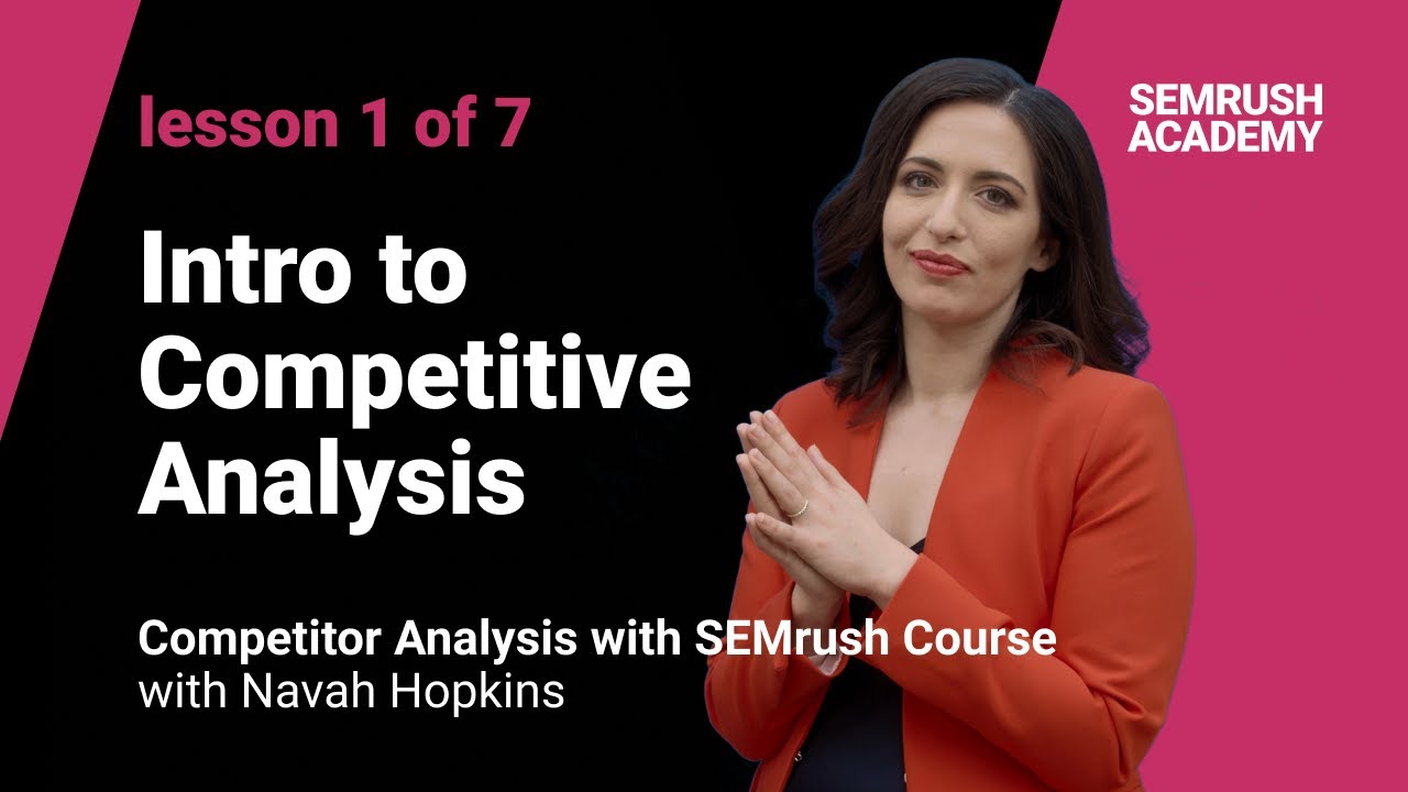 Intro to Competitive Analysis | Lesson 1/7 | SEMrush Academy
