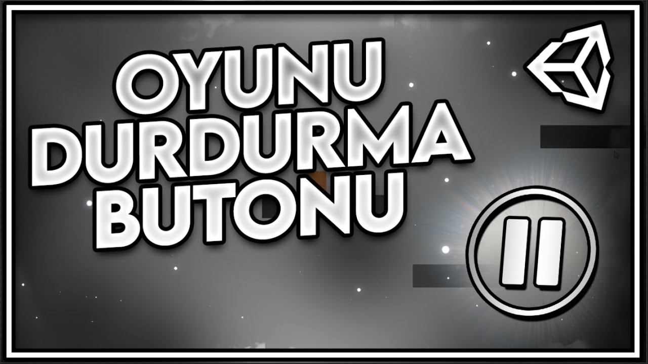 OYUNU DURDURMA BUTONU YAPIMI - UNİTY (PAUSE BUTTON)