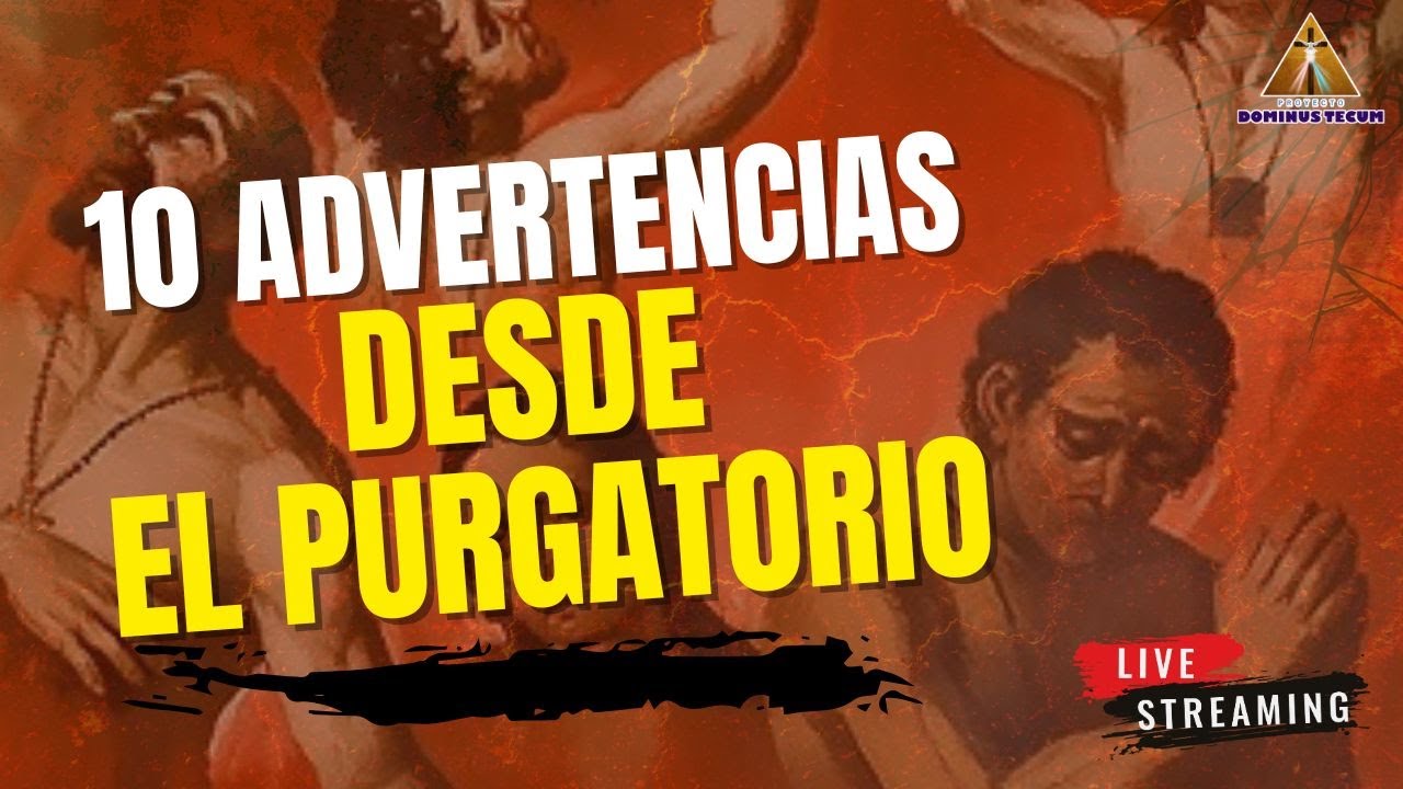 ⚠️10 ADVERTENCIAS DESDE EL PURGATORIO