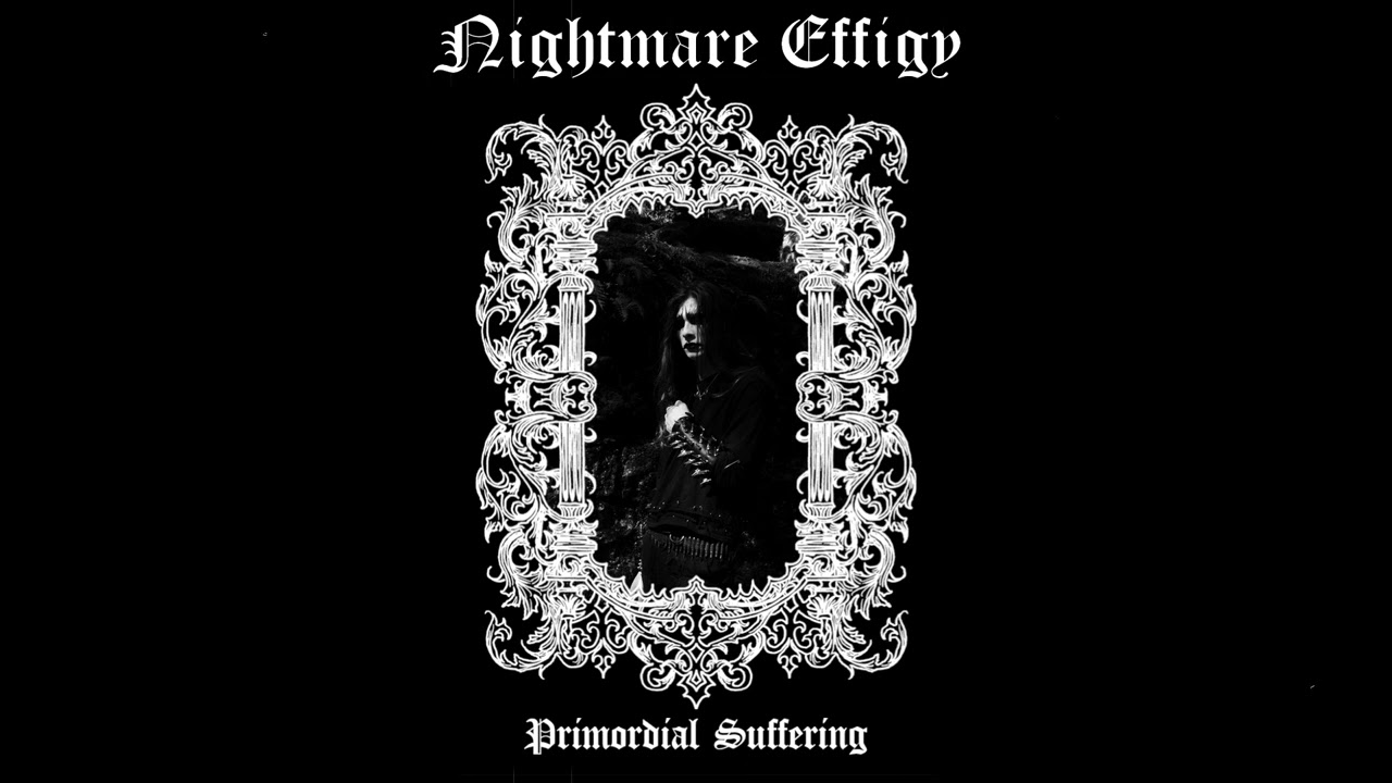 Nightmare Effigy - Primordial Suffering (Full EP)