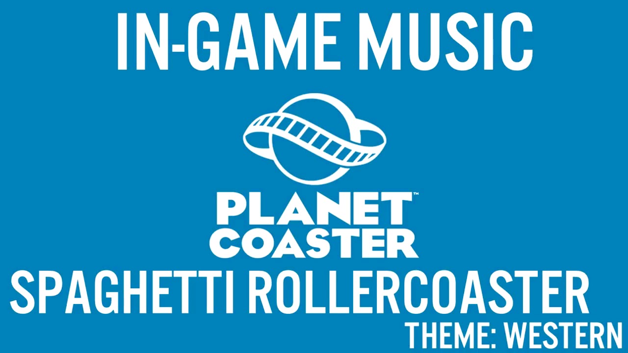 Planet Coaster Western Music (Spaghetti RollerCoaster)