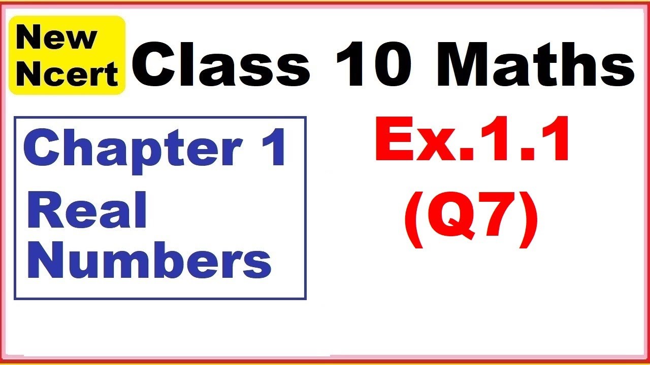 Class 10 Maths | Ex.1.1 Q7 | Chapter 1 | Real Numbers | New NCERT