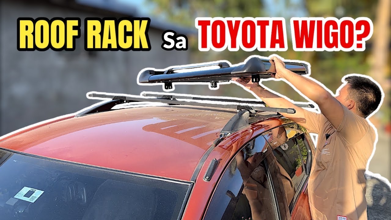 Naglagay ako ng Roof Rack sa Toyota Wigo | Maganda ba?