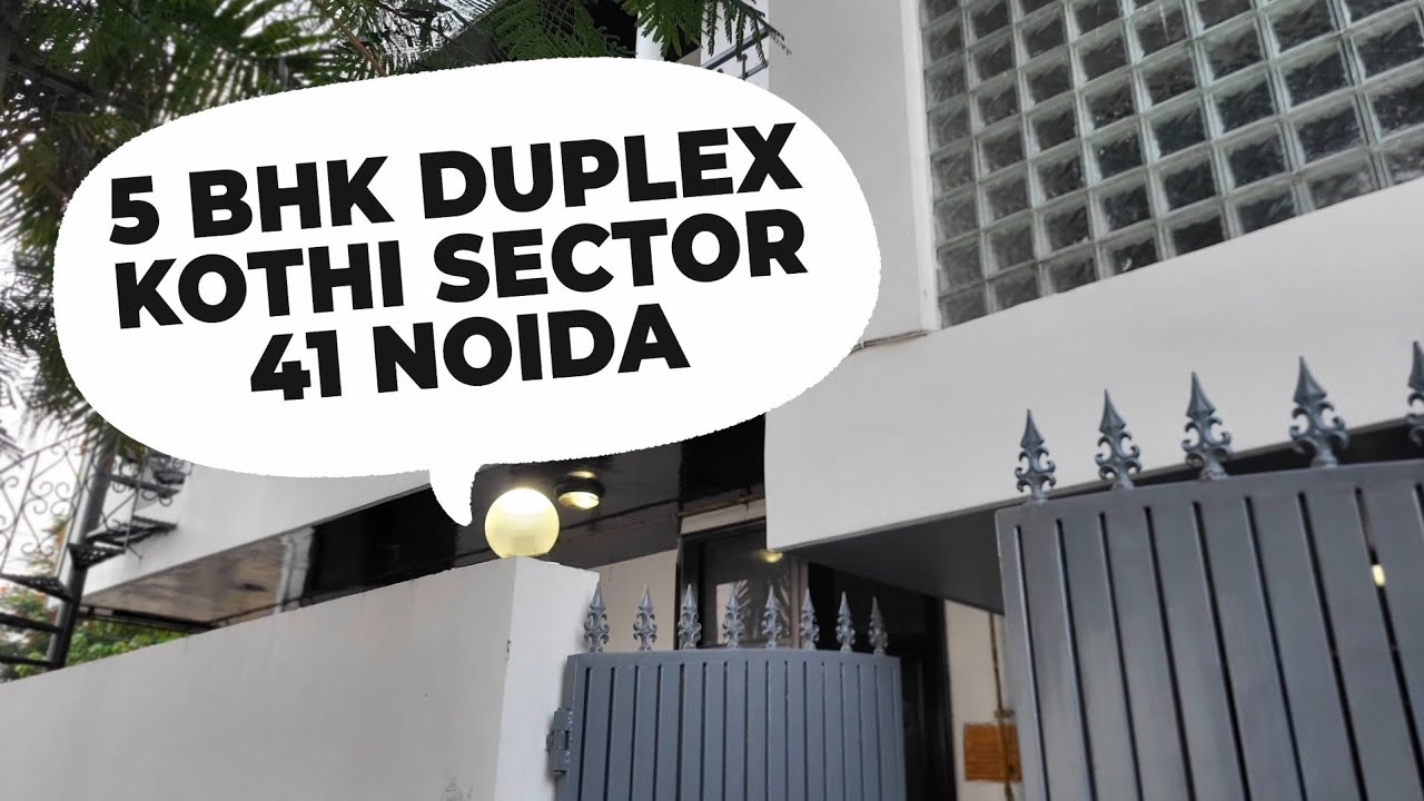 5 BHK Duplex Independent Villa Kothi Sector 41 Noida Delhi NCR