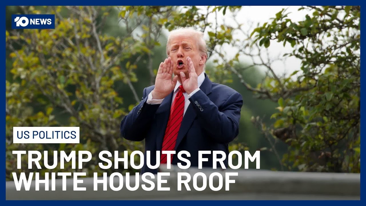 Trump Makes Bizarre Appearance Shouting To Media On The White House Roof | 10 News