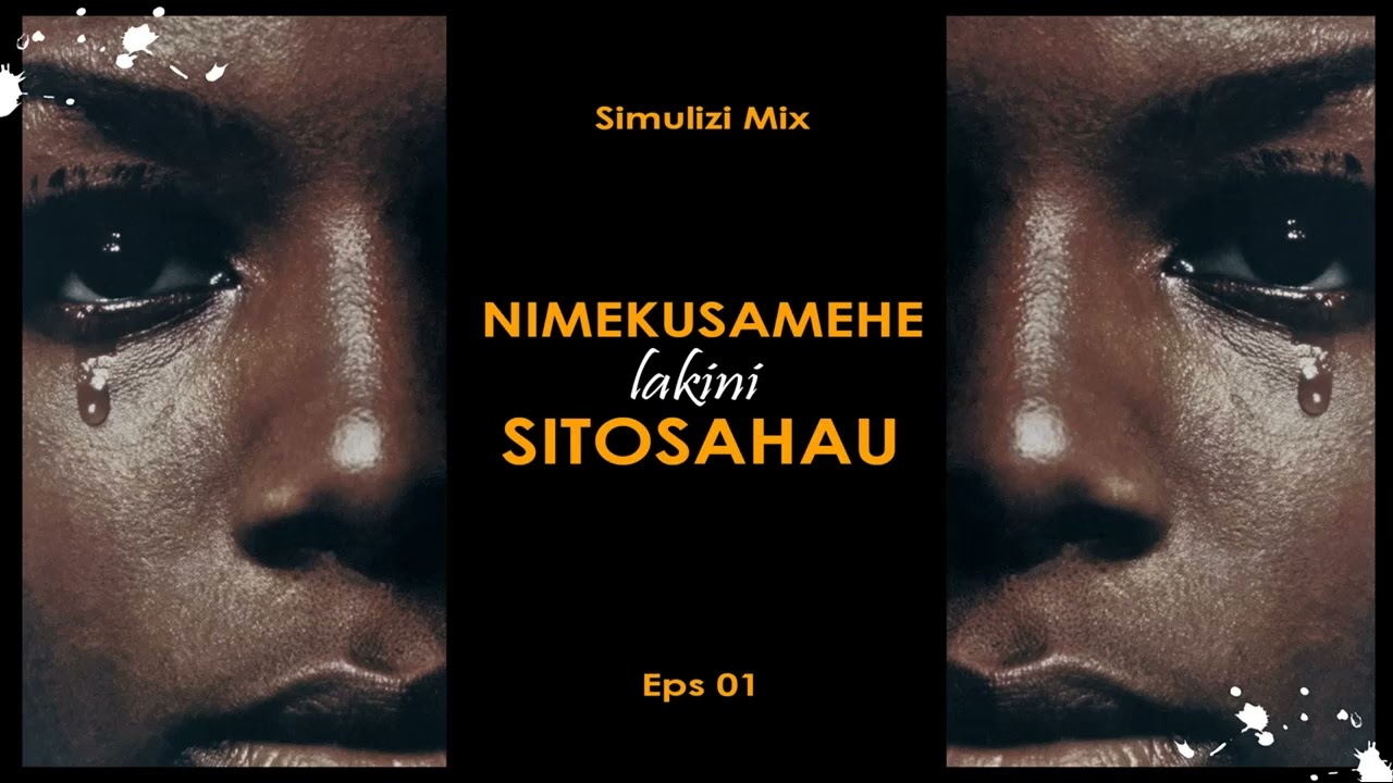 MPYA: NIMEKUSAMEHE LAKINI SITOSAHAU - 1/6 SIMULIZI ZA MAPENZI BY FELIX MWENDA.