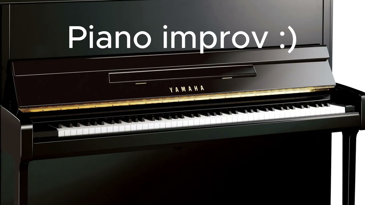 Piano Improv because why not