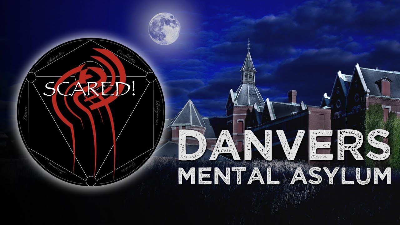 SCARED! at Danvers Mental Asylum