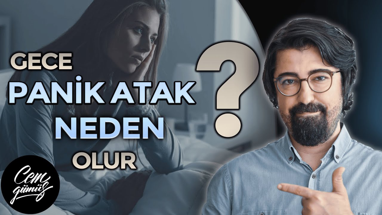 Gece Panik Ataklarının Sebepleri (Detaylı Açıklaması)