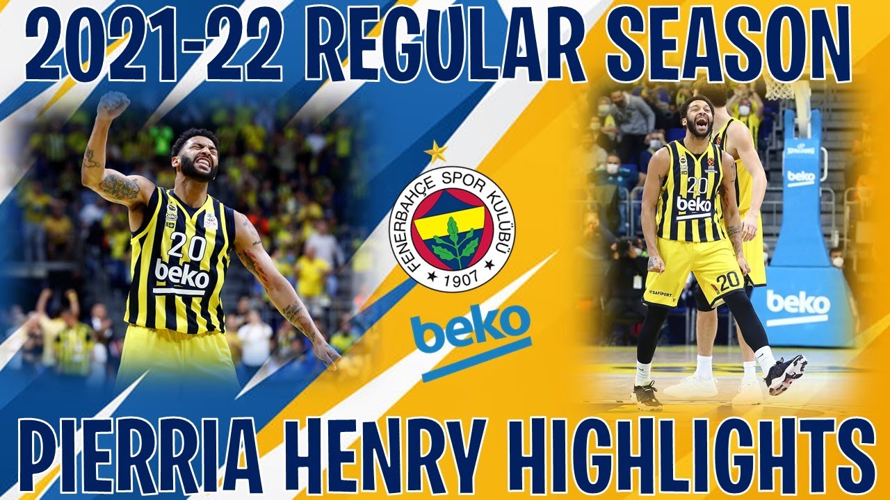Pierria Henry 2021-22 Full Season Highlights - Fenerbahçe Beko