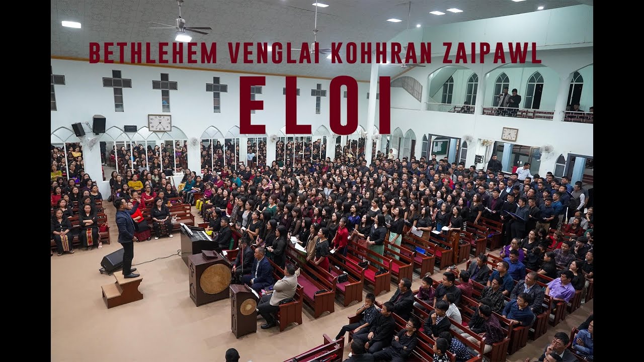 Eloi - Bethlehem Venglai Kohhran Zaipawl