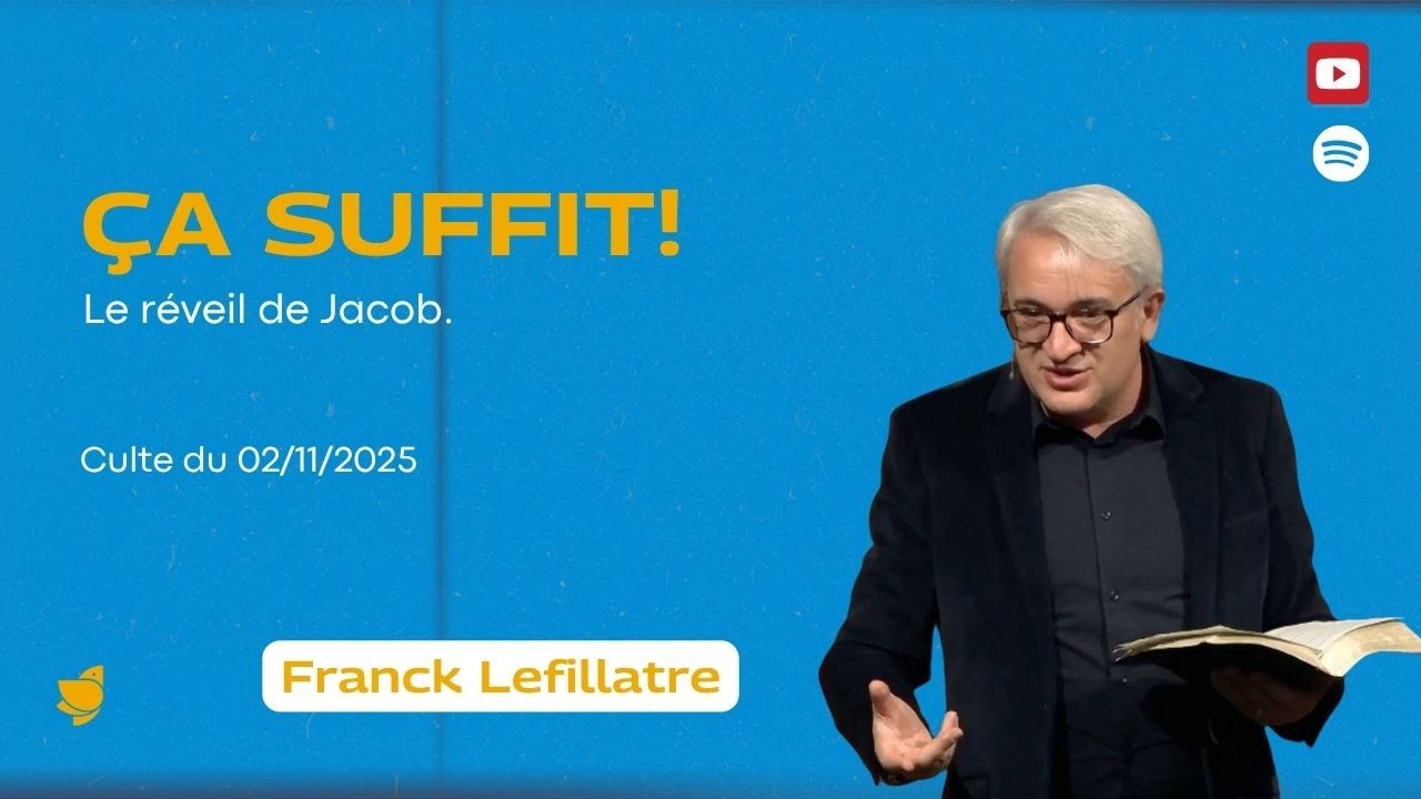 Ça suffit ! Le réveil de Jacob // Franck Lefillatre (culte du 02.11.2025)