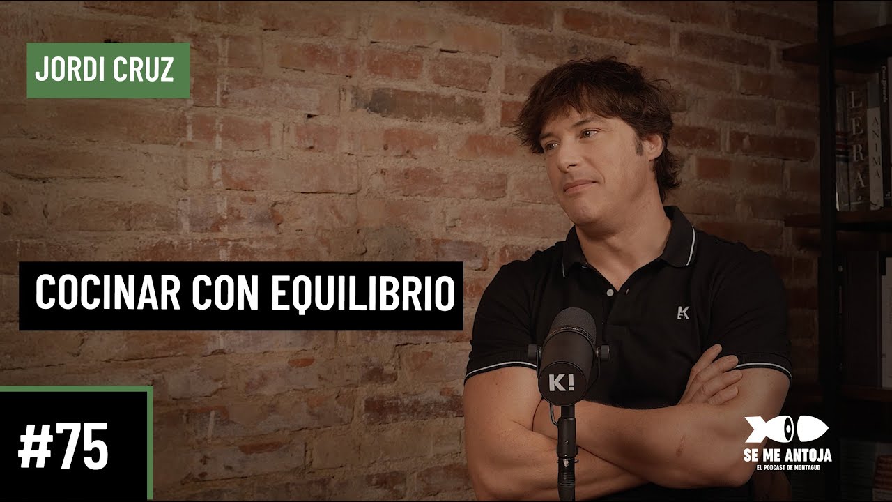 #75 | Jordi Cruz | COCINAR CON EQUILIBRIO