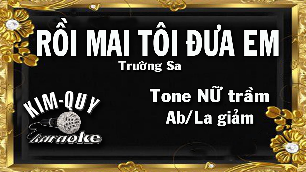 RỒI MAI TÔI ĐƯA EM - KARAOKE - Tone NỮ Trầm ( Ab/La giáng )