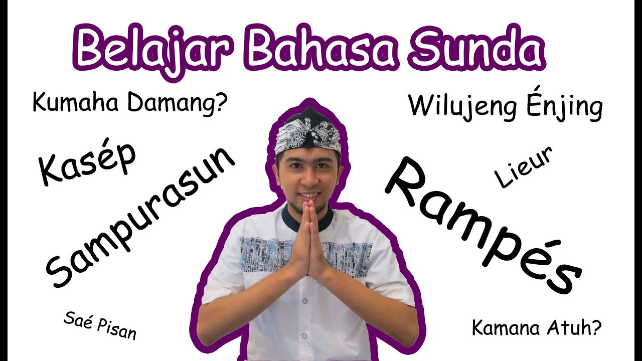Ngamumulé Basa Sunda (Melestarikan Bahasa Sunda) [Belajar Bahasa Sunda Episode 1]