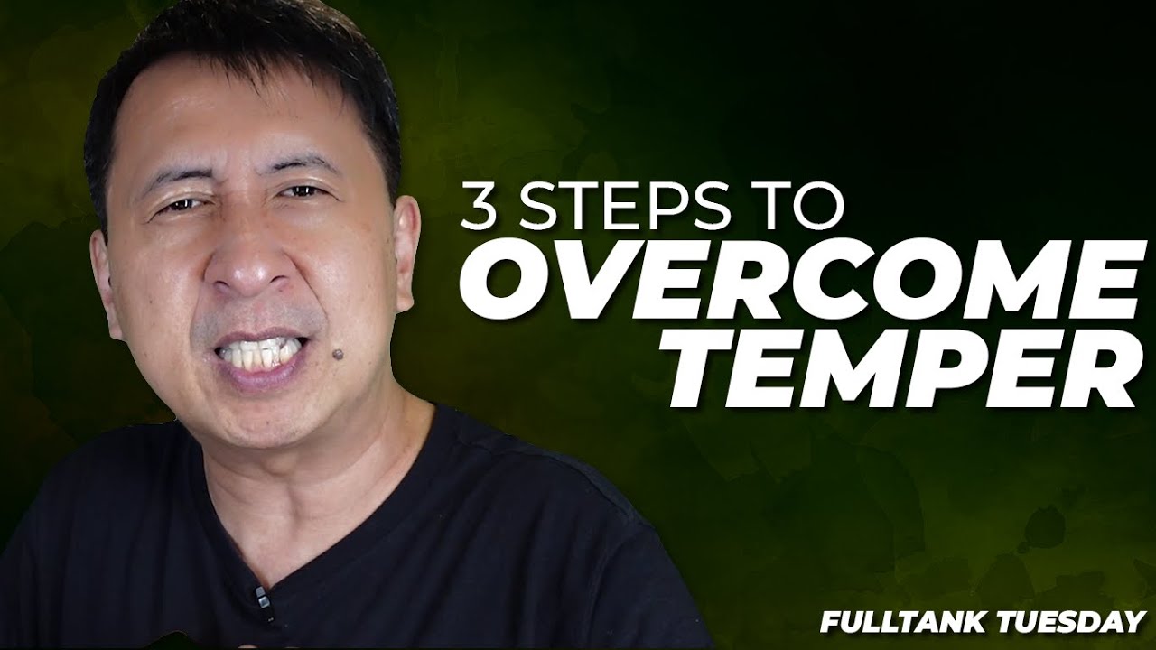 FULLTANK TUESDAY (ENGLISH): 3 Steps To Overcome Temper