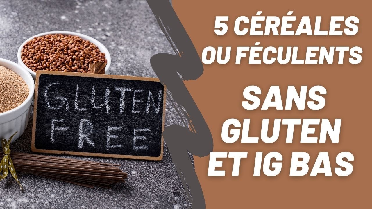 [IG bas et sans gluten] 5 céréales ou féculents à consommer